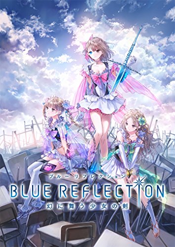 BLUE REFLECTION 幻に舞う少女の剣